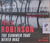 The Summer That Never Was written by Peter Robinson performed by Neil Pearson on Audio CD (Abridged)